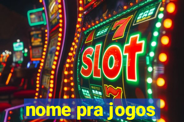 nome pra jogos